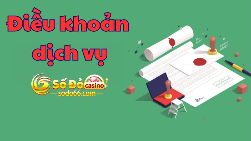 Điều khoản dịch vụ mang đến sân chơi lành mạnh 