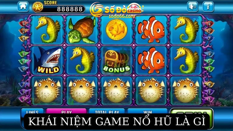 khái niệm game nổ hũ là gì