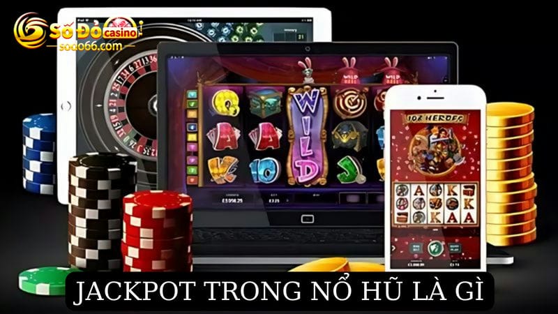 Tham gia giải thưởng nhận Jackpot 