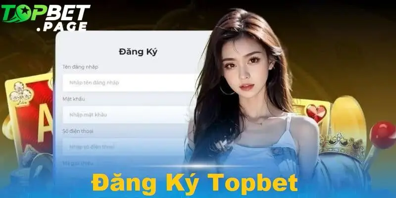 Đăng ký Topbet đang trở thành một xu hướng được giới trẻ đón nhận nồng nhiệt