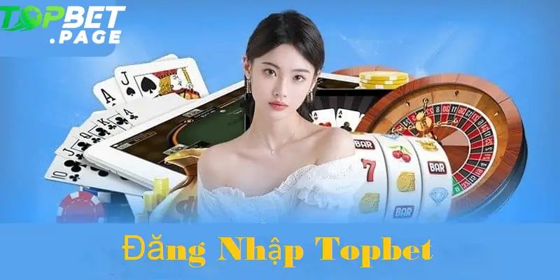 Đăng nhập Topbet là bước đầu để tận hưởng mọi tính năng hấp dẫn của nhà cái Topbet