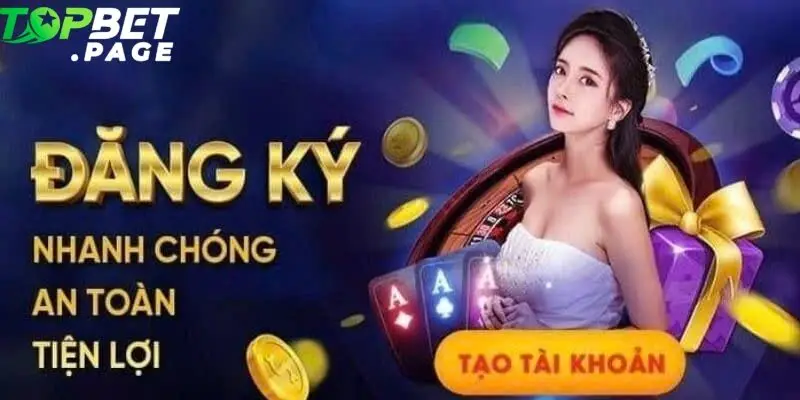 Việc đăng ký chơi tại Topbet rất dễ dàng chỉ với vài bước đơn giản
